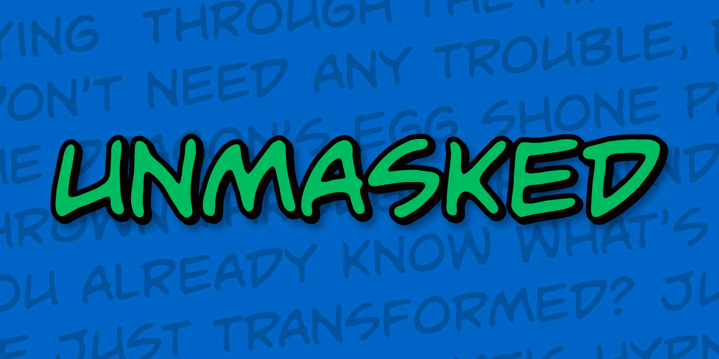 Unmasked